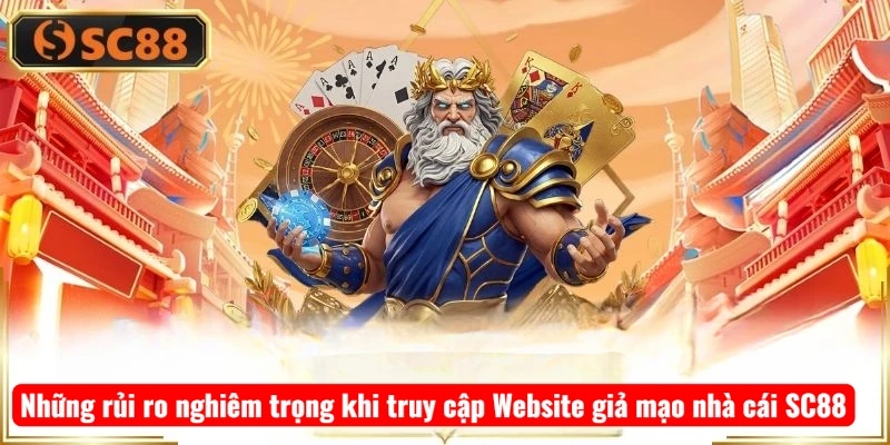 Những rủi ro nghiêm trọng khi truy cập Website giả mạo nhà cái SC88